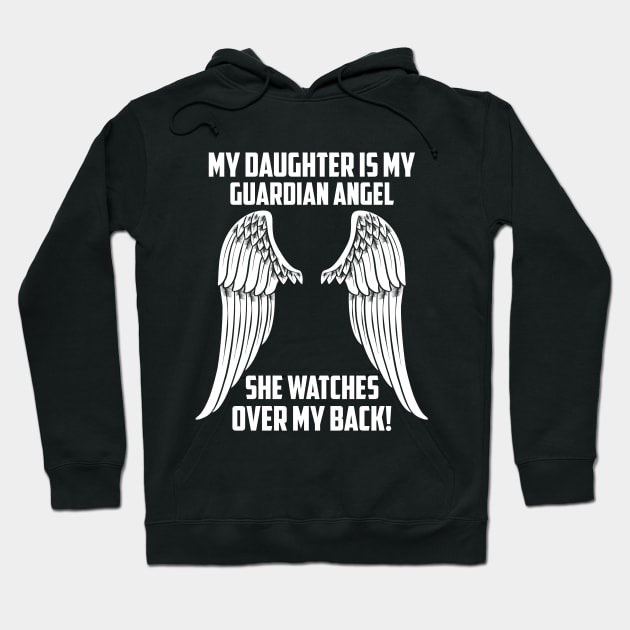 MY DAUGHTER ÍS MY GUARDIAN ANGEL Hoodie by bee123